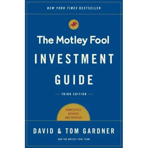 The Motley Fool Investment Guide: How the Fools Beat Wall Street's Wise Men and How You Can Too