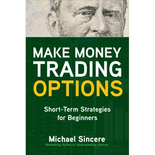 Make Money Trading Options: Short-Term Strategies for Beginners