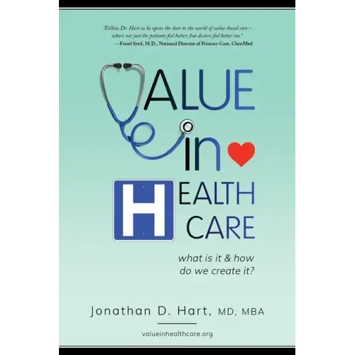 Value in Healthcare: What is it and How do we create it?