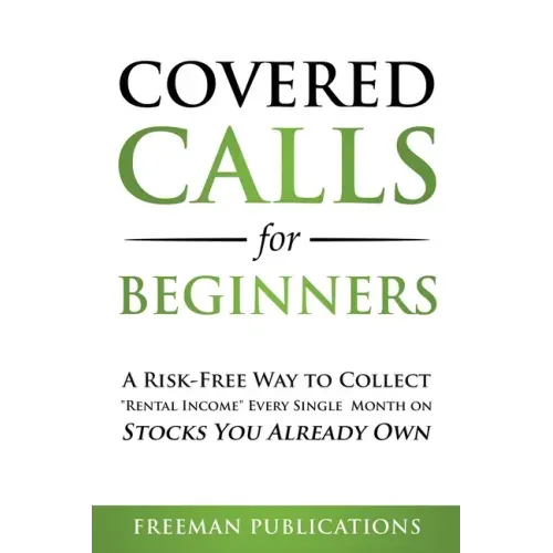 Covered Calls for Beginners: A Risk-Free Way to Collect "Rental Income" Every Single Month on Stocks You Already Own