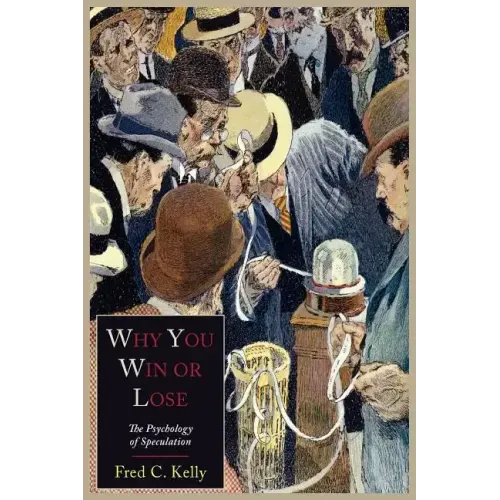 Why You Win or Lose: The Psychology of Speculation