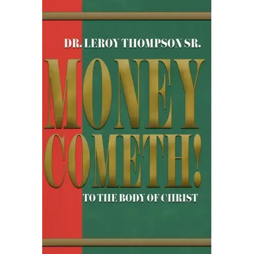 Money Cometh! To The Body of Christ