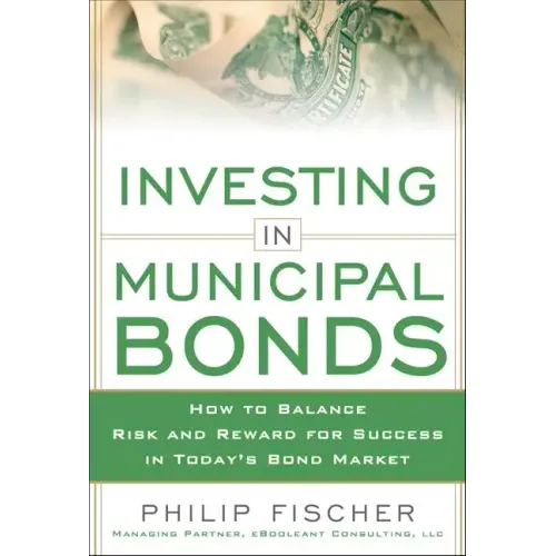 Investing in Municipal Bonds: How to Balance Risk and Reward for Success in Today's Bond Market