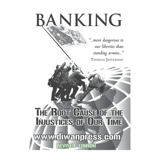 Banking: The Root Cause of the Injustices of Our Time