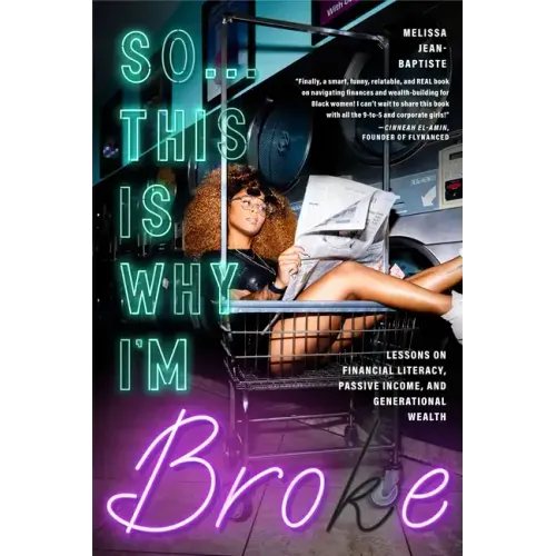 So...This Is Why I'm Broke: Money Lessons on Financial Literacy, Passive Income, and Generational Wealth (Budgeting, Money Management, Bipoc Financial