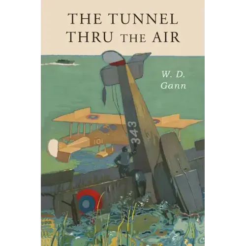 Tunnel Thru the Air: Or Looking Back From 1940