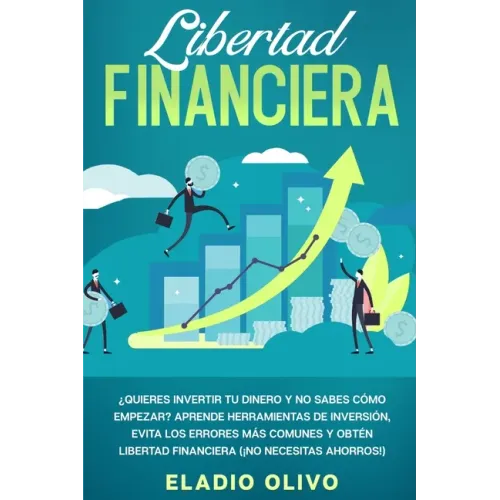 Libertad financiera: Quieres invertir tu dinero y no sabes cómo empezar? Aprende herramientas de inversión, evita los errores más comunes y