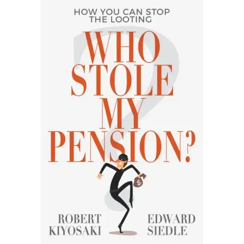 Who Stole My Pension?: How You Can Stop the Looting