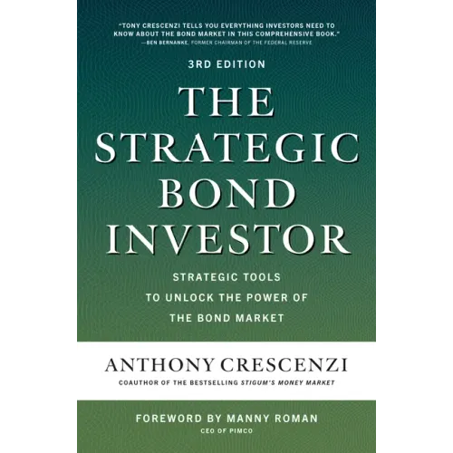The Strategic Bond Investor, Third Edition: Strategic Tools to Unlock the Power of the Bond Market