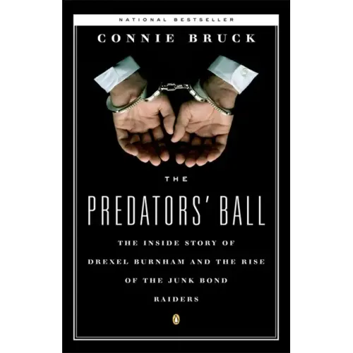 The Predators' Ball: The Inside Story of Drexel Burnham and the Rise of the Junkbond Raiders