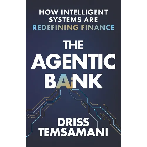 The Agentic Bank: How AI and Intelligent Systems Are Redefining Finance